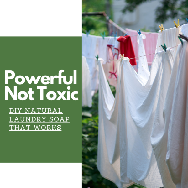 laundry on clothes line with caption powerful not toxic